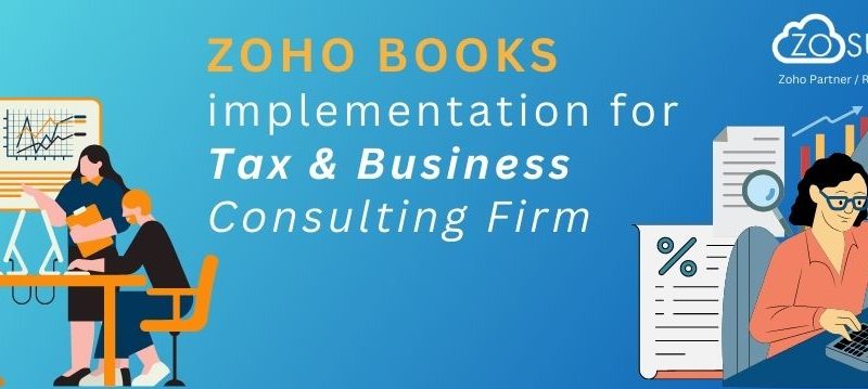 Zoho Books implementation for Tax & Business Consulting Firm – Case Study