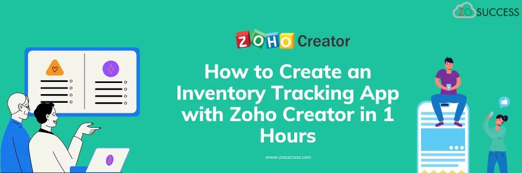 How to Create a Zoho Creator Application in 1 Hour
