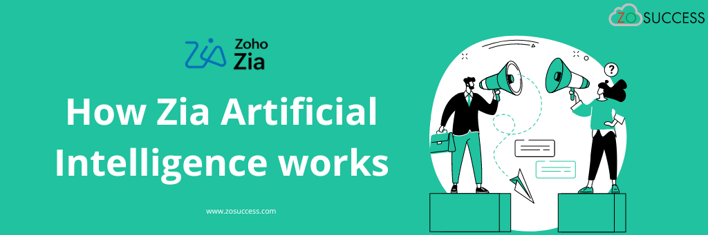 How Zia Artificial Intelligence in Zoho Works How Zia Artificial Intelligence in Zoho Works