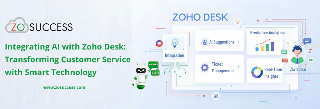 Integrating AI with Zoho Desk: Transforming Customer Service with Smart Technology Integrating AI with Zoho Desk: Transforming Customer Service with Smart Technology