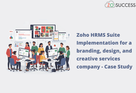 Zoho HRMS Suite Implementation for a branding, design, and creative services company - Case Study