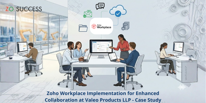 Zoho Workplace Implementation for Enhanced Collaboration at Valeo Products LLP - Case Study 