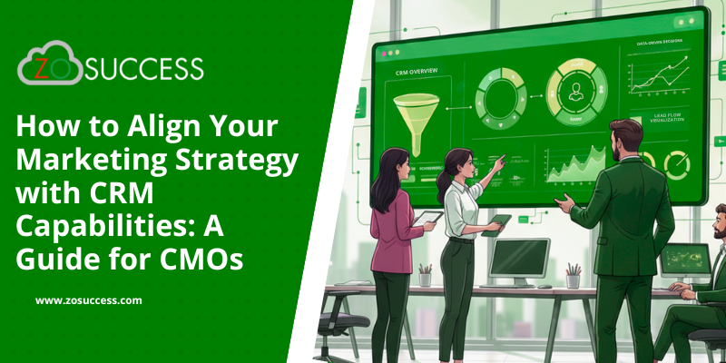 How to Align Your Marketing Strategy with CRM Capabilities A Guide for CMOs