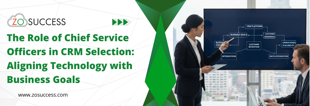 The Role of Chief Service Officers in CRM Selection: Aligning Technology with Business Goals The Role of Chief Service Officers in CRM Selection: Aligning Technology with Business Goals