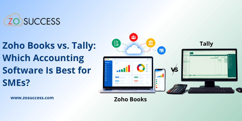 Zoho Books vs. Tally Which Accounting Software Is Best for SMEs